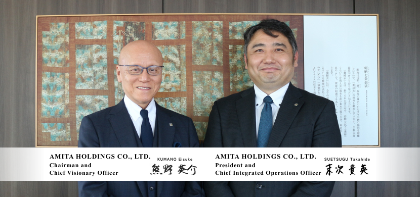  KUMANO Eisuke Chairman and Chief Visionary Officer, SUETSUGU Takahide President and Chief Integrated Operations Officer